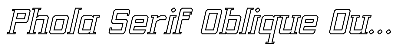 Phola Serif Oblique Outline Clean